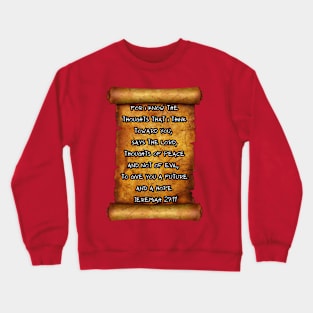 THOUGHTS OF PEACE NOT EVIL JEREMIAH 29:11 ROLL SCROLL Crewneck Sweatshirt